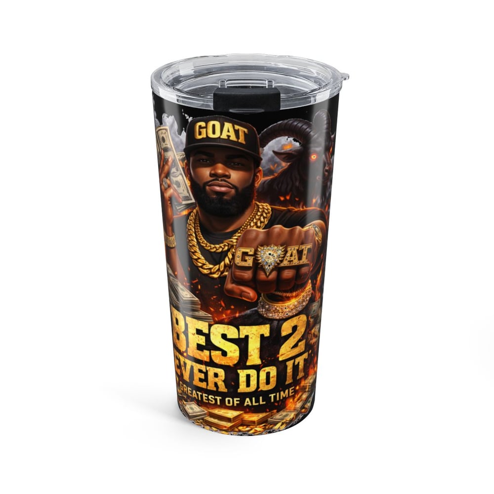Image of GOAT 20oz Tumbler — 'Best 2 Ever Do It' Insulated Travel Cup