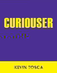 Image 1 of Kevin Tosca's CURIOUSER