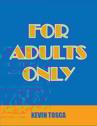 Image 1 of Kevin Tosca's FOR ADULTS ONLY