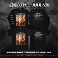 [SHORT/LONG SLEEVE] DEHUMANIZED - PROPHECIES FORETOLD LS