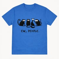 Image 3 of FUNNY EEW PEOPLE GRAPHIC TSHIRT