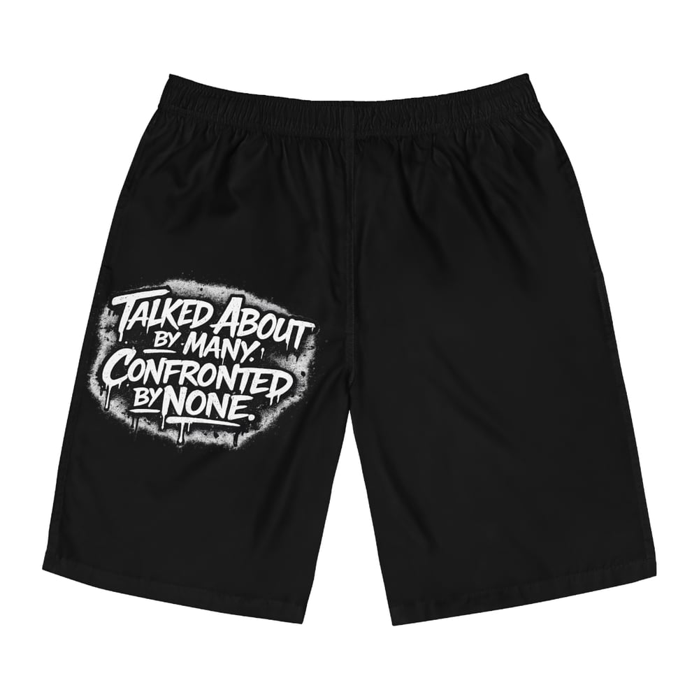 Image of Board Shorts — "Talked About by Many, Confronted by None" Unbothered Graphic