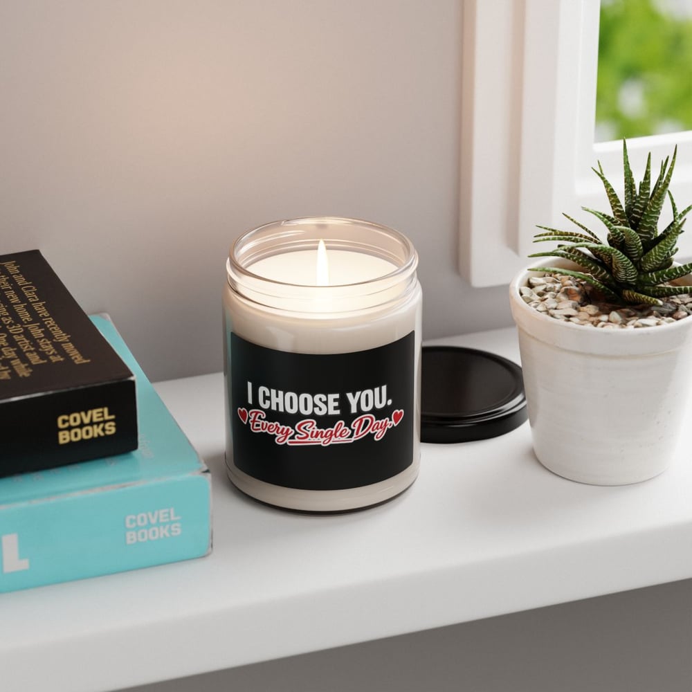 Image of Soy Candle - "I Choose You Every Single Day" Romantic Scented Candle (9 oz)
