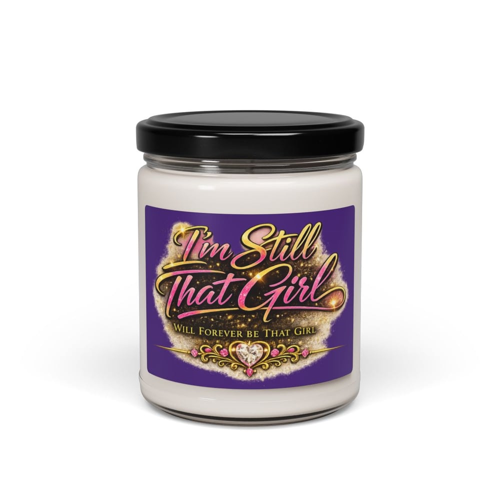 Image of I’m Still that girl Scented Soy Candle, 9oz