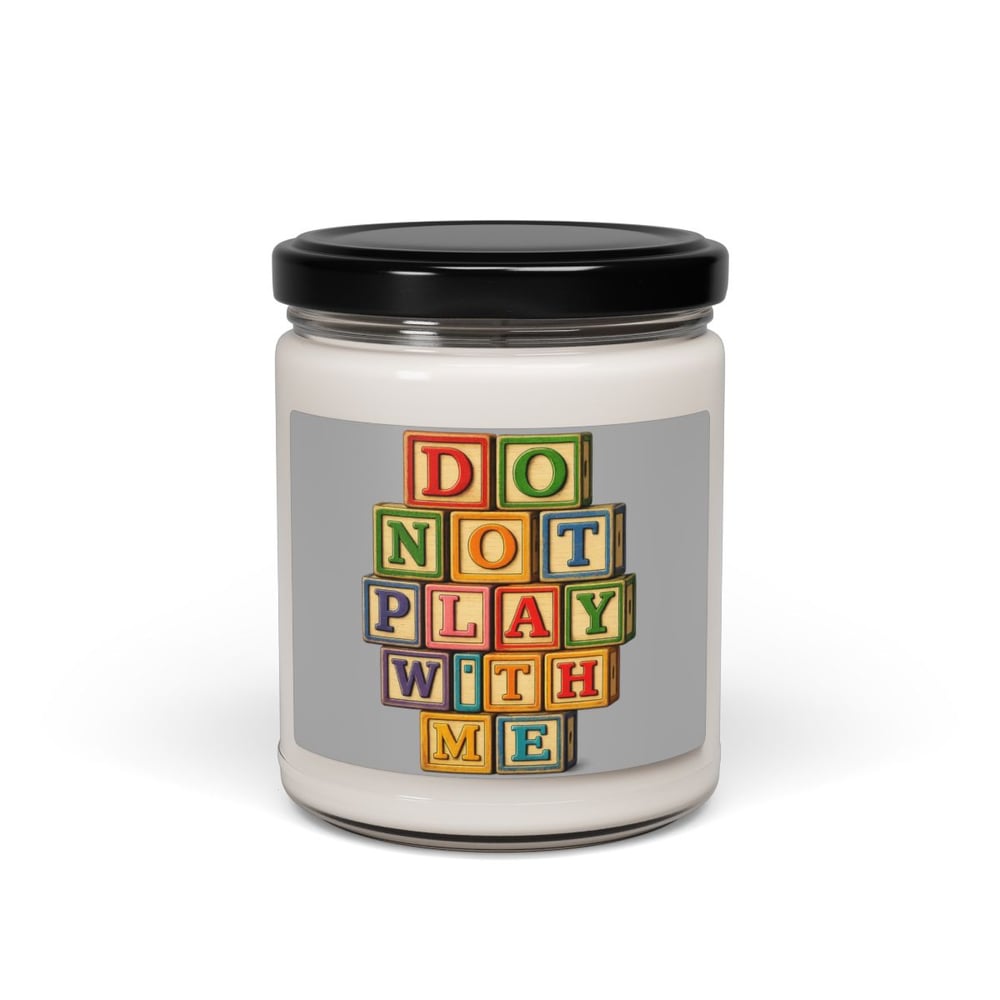Image of Do Not Play With Me Soy Candle — 9oz Scented Jar (Playblock Design)