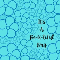 It's a Be-U-Tiful Day Vinyl Decal