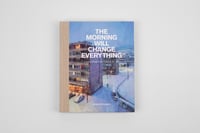 Image 1 of The Morning Will Change Everything 