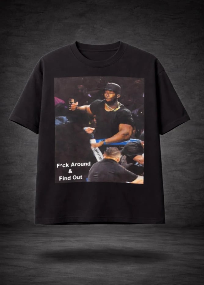 Image of F*ck Around & Find Out Image  Tee