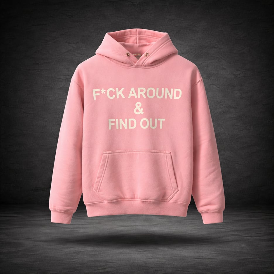 Image of F*ck Around & Find Out pink hoodie 