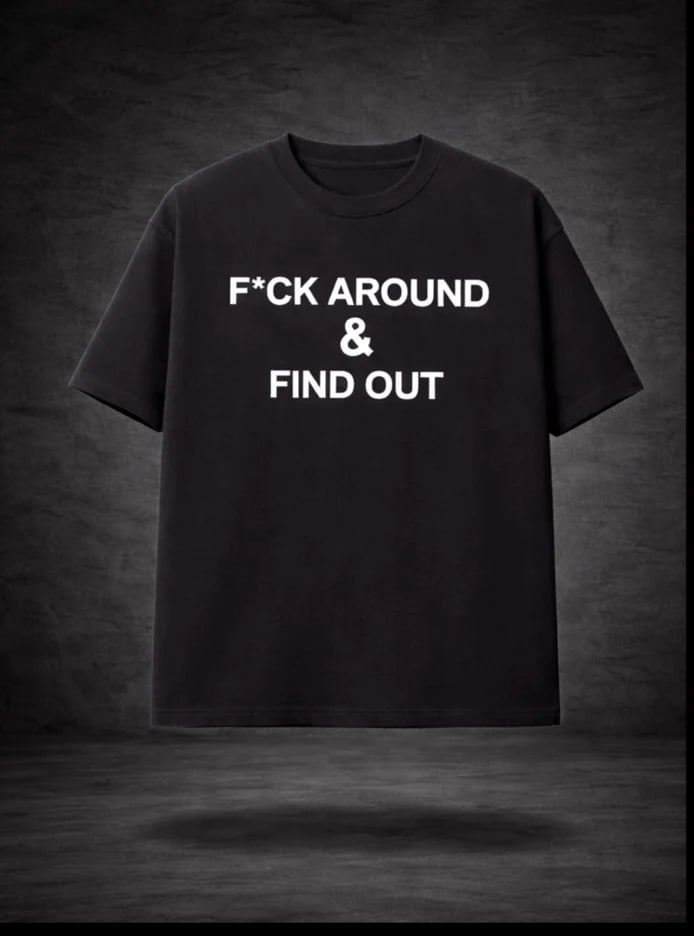 Image of F*ck Around & Find Out Tee