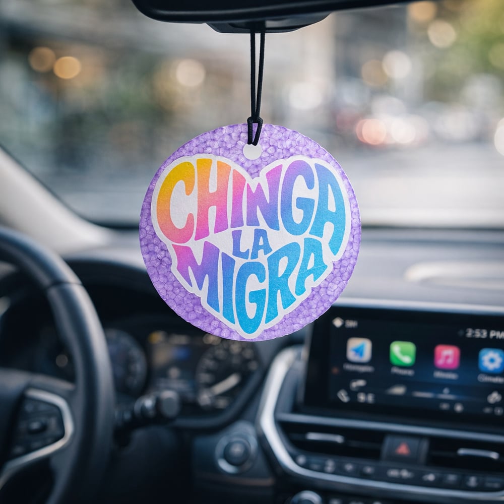 Image of Chinga La Migra Car Freshie