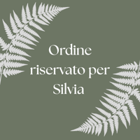 Ordine riservato per Silvia