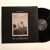 Image 1 of Hot Spring Water - Of A Morning 1LP