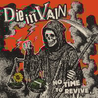 DIE IN VAIN "No Time To Revive" 7"