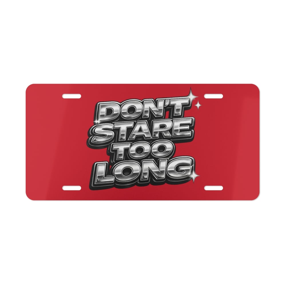 Image of Vanity Plate - "Don't Stare Too Long" Chrome Retro License Plate