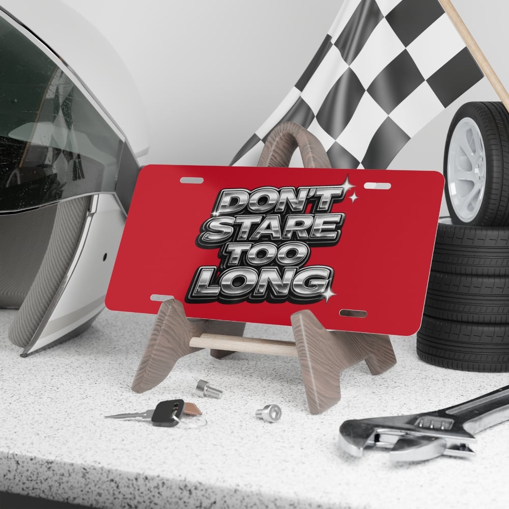 Image of Vanity Plate - "Don't Stare Too Long" Chrome Retro License Plate