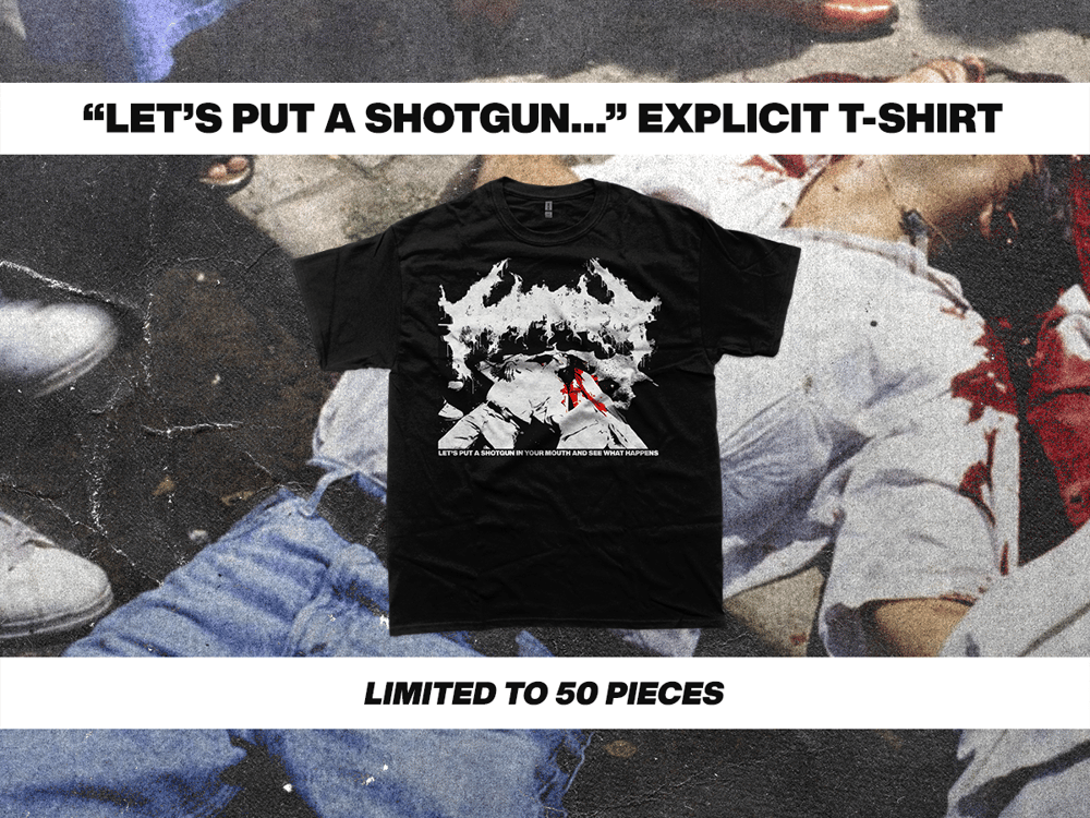 Image of “Let’s Put A Shotgun...” Explicit T-Shirt