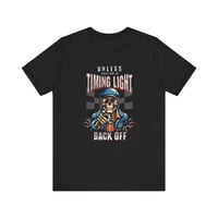Image 1 of Unless You're A Timing Light Back Off – Funny Drag Racing Skull Tee