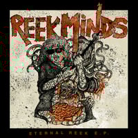REEK MINDS - Eternal Reek 7"