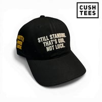 Image 1 of Still standing that's God, not luck. (Dad Hat)