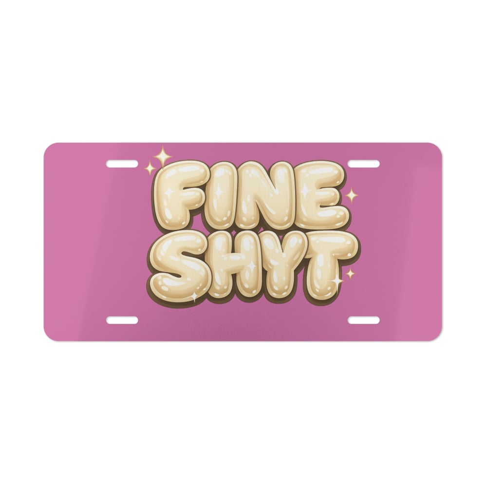 Image of Vanity Plate — Pink "FINE SHYT" Bubble Letter License Plate