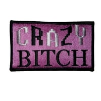 CRAZY BITCH Embroidered Patch