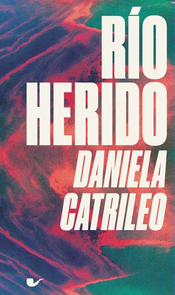 Image of Río herido - Daniela Catrileo