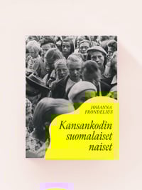 <em>Kansankodin suomalaiset naiset</em><br>Johanna Frondelius