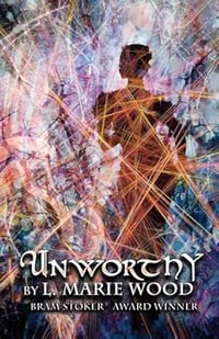 Unworthy by L. Marie Wood - Trade Paperback