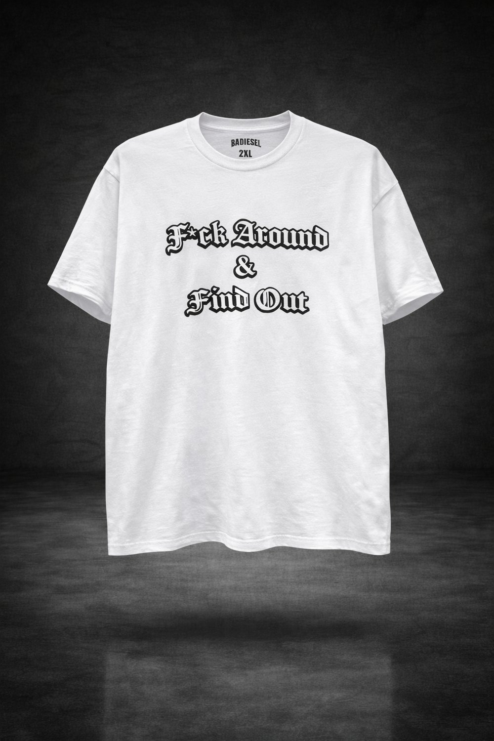 Image of F*ck around & find out white t-shirt 