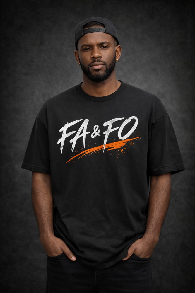 Image of F*ck around & find out t-shirt FA&FO