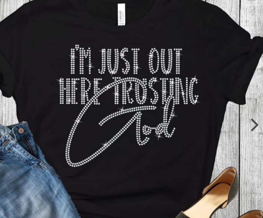 Image of I'm Just Out Here Trusting God