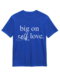 Image 1 of "Big On Self Love" T-shirt