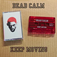 Dead Calm - Keep Moving Tape