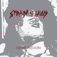 STRAIN OF LAWS - Live Non-Plus Ultra