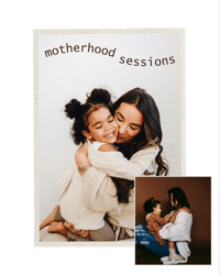 MOTHERHOOD SESSIONS