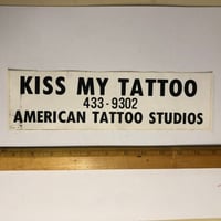 Image 1 of 1990’s Kiss My Tattoo American Tattoo Studios bumper sticker 