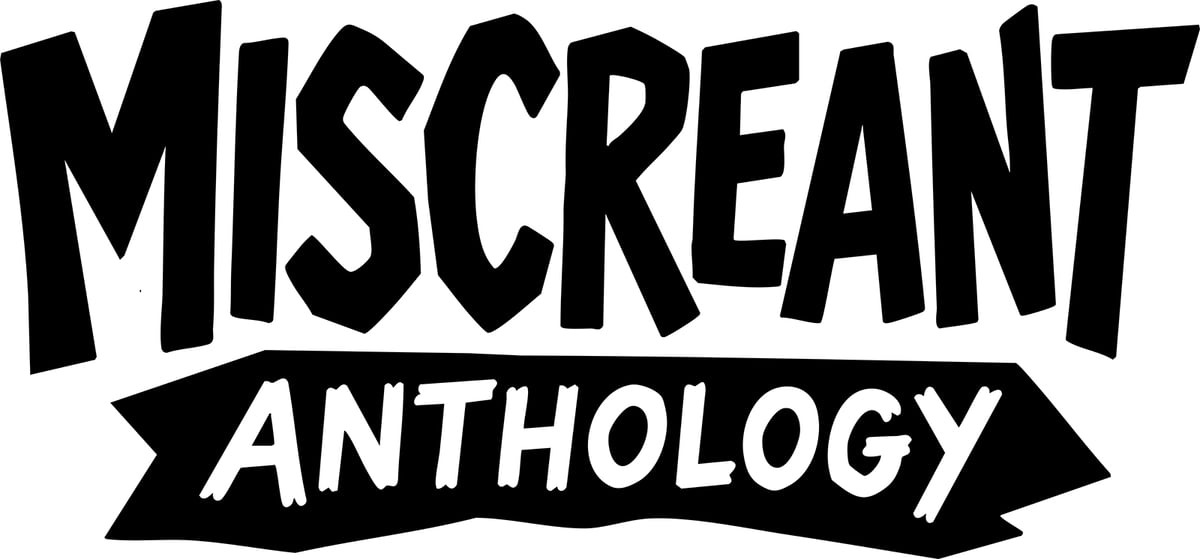 Miscreant Anthology