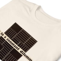 Image 10 of I am in a Constant Dilemma - Natural Off White  - Soft Style Cotton - Men's/Unisex T-Shirt