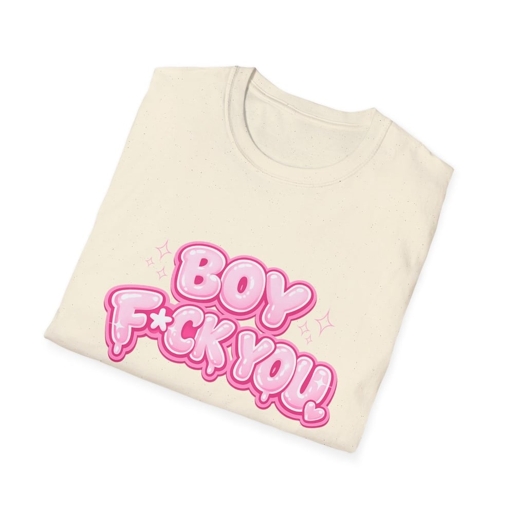 Image of Feminine Graphic Tee — “Boy F*ck You / So… Respectfully, Goodbye” Statement Shirt