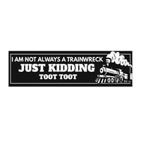 Image 1 of Funny Trainwreck Bumper Sticker, Humorous Car Decor, Just Kidding Toot Toot, Fun Gift for F-fabb13b0