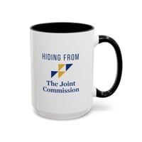 Image 13 of Hiding from joint commission Healthcare Worker Accent Coffee Mug - Perfect Gift for Nurses