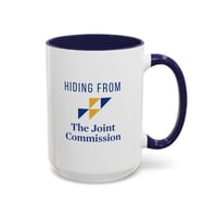 Image 16 of Hiding from joint commission Healthcare Worker Accent Coffee Mug - Perfect Gift for Nurses