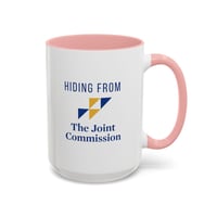 Image 19 of Hiding from joint commission Healthcare Worker Accent Coffee Mug - Perfect Gift for Nurses