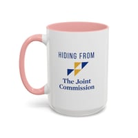 Image 20 of Hiding from joint commission Healthcare Worker Accent Coffee Mug - Perfect Gift for Nurses