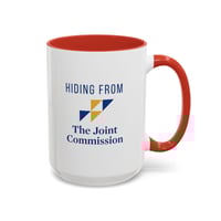 Image 22 of Hiding from joint commission Healthcare Worker Accent Coffee Mug - Perfect Gift for Nurses