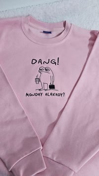 Image 2 of Dang monday already sweater