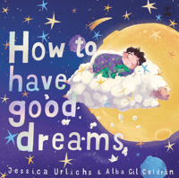 How to Have Good Dreams (signed copy) PRE ORDER