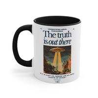 Image 1 of The Truth Is Out There. coffee mug, UFO UAP.