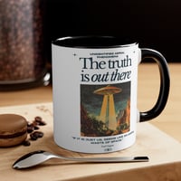 Image 3 of The Truth Is Out There. coffee mug, UFO UAP.